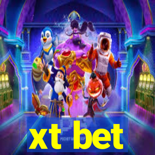 xt bet